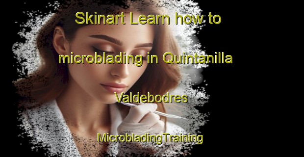 Skinart Learn how to microblading in Quintanilla Valdebodres | #MicrobladingTraining #MicrobladingClasses #SkinartTraining-Spain