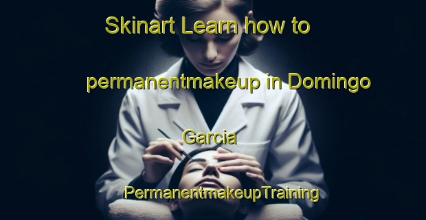 Skinart Learn how to permanentmakeup in Domingo Garcia | #PermanentmakeupTraining #PermanentmakeupClasses #SkinartTraining-Spain