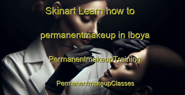 Skinart Learn how to permanentmakeup in Iboya | PermanentmakeupTraining | PermanentmakeupClasses | SkinartTraining-Spain