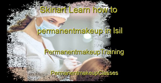 Skinart Learn how to permanentmakeup in Isil | #PermanentmakeupTraining #PermanentmakeupClasses #SkinartTraining-Spain