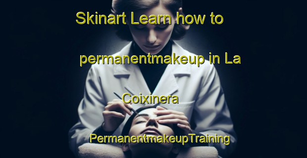 Skinart Learn how to permanentmakeup in La Coixinera | #PermanentmakeupTraining #PermanentmakeupClasses #SkinartTraining-Spain