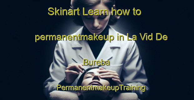 Skinart Learn how to permanentmakeup in La Vid De Bureba | #PermanentmakeupTraining #PermanentmakeupClasses #SkinartTraining-Spain