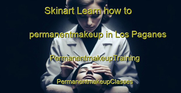 Skinart Learn how to permanentmakeup in Los Paganes | #PermanentmakeupTraining #PermanentmakeupClasses #SkinartTraining-Spain