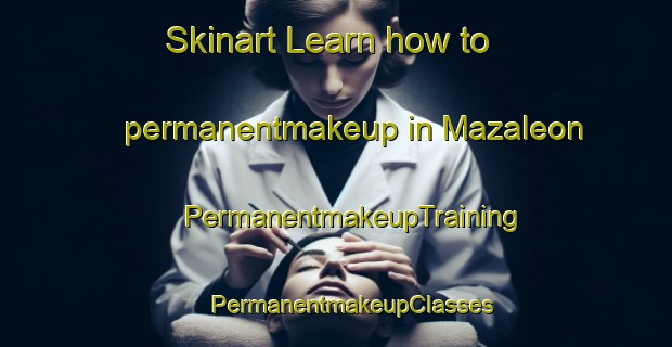 Skinart Learn how to permanentmakeup in Mazaleon | #PermanentmakeupTraining #PermanentmakeupClasses #SkinartTraining-Spain