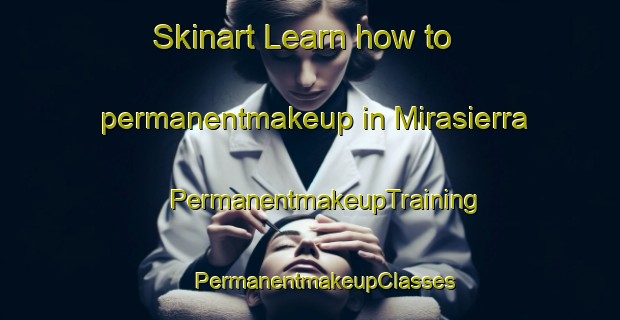 Skinart Learn how to permanentmakeup in Mirasierra | #PermanentmakeupTraining #PermanentmakeupClasses #SkinartTraining-Spain