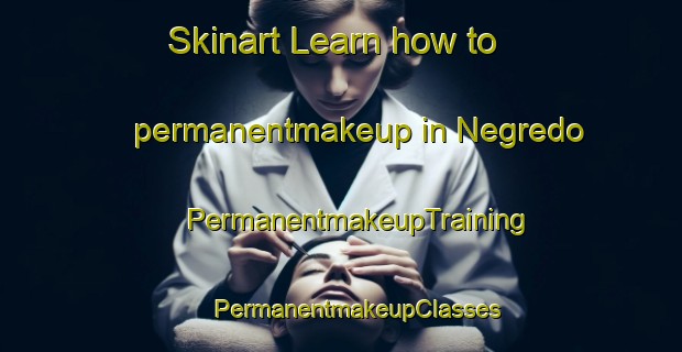 Skinart Learn how to permanentmakeup in Negredo | #PermanentmakeupTraining #PermanentmakeupClasses #SkinartTraining-Spain