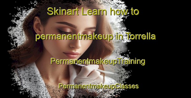 Skinart Learn how to permanentmakeup in Torrella | PermanentmakeupTraining | PermanentmakeupClasses | SkinartTraining-Spain