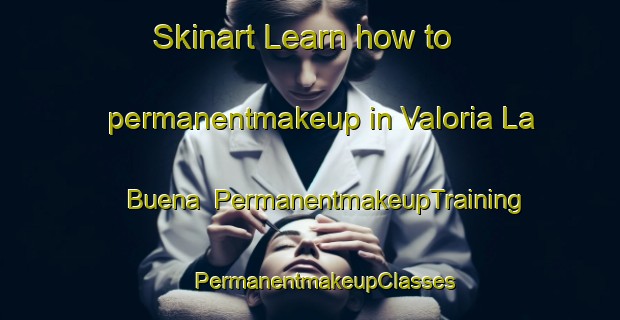 Skinart Learn how to permanentmakeup in Valoria La Buena | #PermanentmakeupTraining #PermanentmakeupClasses #SkinartTraining-Spain