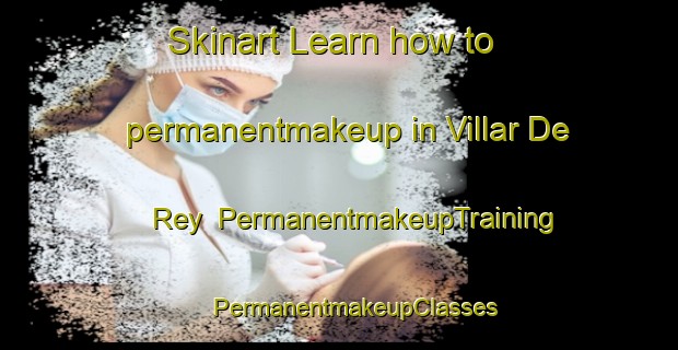 Skinart Learn how to permanentmakeup in Villar De Rey | #PermanentmakeupTraining #PermanentmakeupClasses #SkinartTraining-Spain