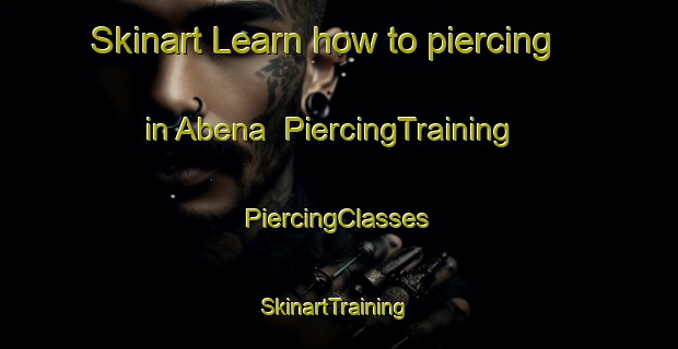 Skinart Learn how to piercing in Abena | #PiercingTraining #PiercingClasses #SkinartTraining-Spain