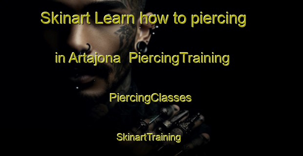 Skinart Learn how to piercing in Artajona | #PiercingTraining #PiercingClasses #SkinartTraining-Spain