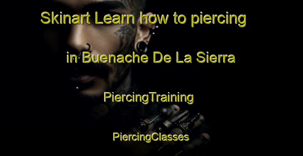 Skinart Learn how to piercing in Buenache De La Sierra | #PiercingTraining #PiercingClasses #SkinartTraining-Spain