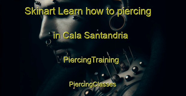 Skinart Learn how to piercing in Cala Santandria | #PiercingTraining #PiercingClasses #SkinartTraining-Spain