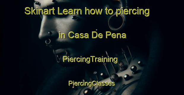 Skinart Learn how to piercing in Casa De Pena | #PiercingTraining #PiercingClasses #SkinartTraining-Spain