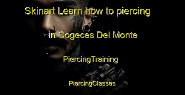 Skinart Learn how to piercing in Cogeces Del Monte | #PiercingTraining #PiercingClasses #SkinartTraining-Spain