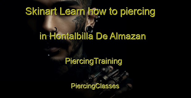 Skinart Learn how to piercing in Hontalbilla De Almazan | #PiercingTraining #PiercingClasses #SkinartTraining-Spain