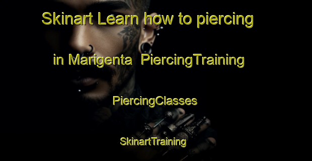 Skinart Learn how to piercing in Marigenta | #PiercingTraining #PiercingClasses #SkinartTraining-Spain