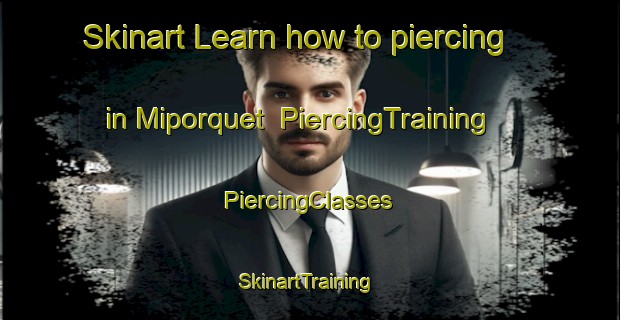 Skinart Learn how to piercing in Miporquet | #PiercingTraining #PiercingClasses #SkinartTraining-Spain