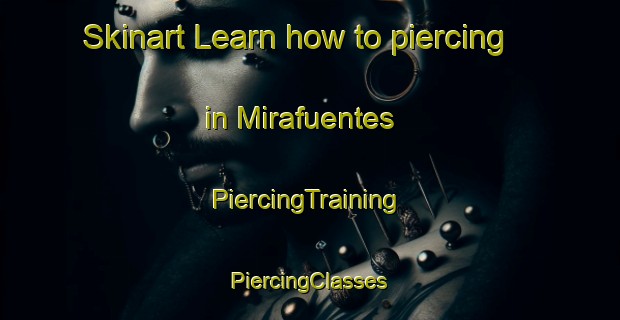 Skinart Learn how to piercing in Mirafuentes | #PiercingTraining #PiercingClasses #SkinartTraining-Spain