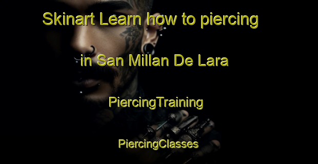 Skinart Learn how to piercing in San Millan De Lara | #PiercingTraining #PiercingClasses #SkinartTraining-Spain