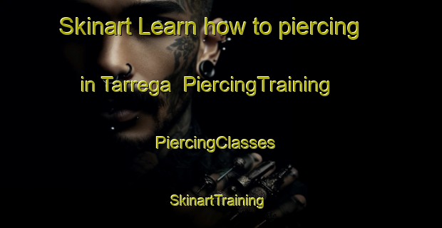 Skinart Learn how to piercing in Tarrega | PiercingTraining | PiercingClasses | SkinartTraining-Spain
