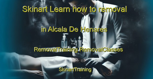 Skinart Learn how to removal in Alcala De Henares | #RemovalTraining #RemovalClasses #SkinartTraining-Spain