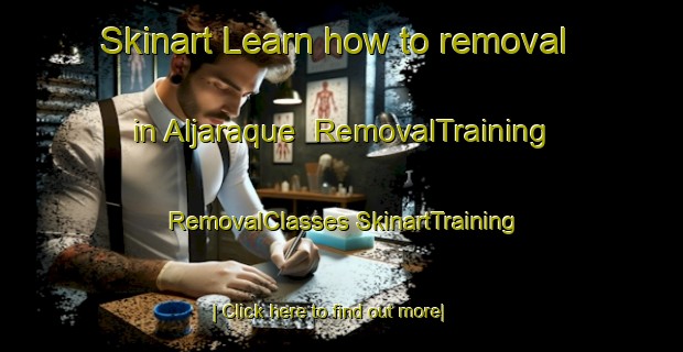 Skinart Learn how to removal in Aljaraque | #RemovalTraining #RemovalClasses #SkinartTraining-Spain