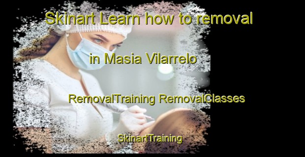 Skinart Learn how to removal in Masia Vilarrelo | #RemovalTraining #RemovalClasses #SkinartTraining-Spain