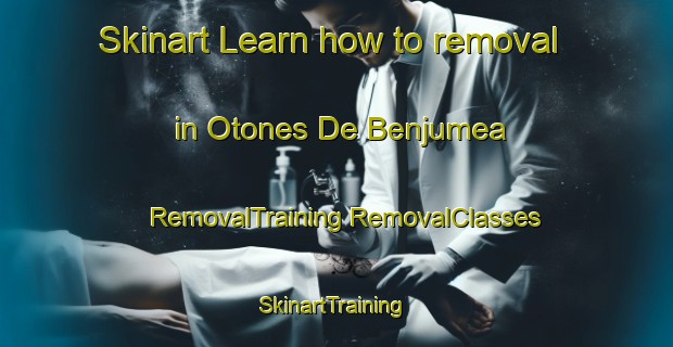 Skinart Learn how to removal in Otones De Benjumea | #RemovalTraining #RemovalClasses #SkinartTraining-Spain