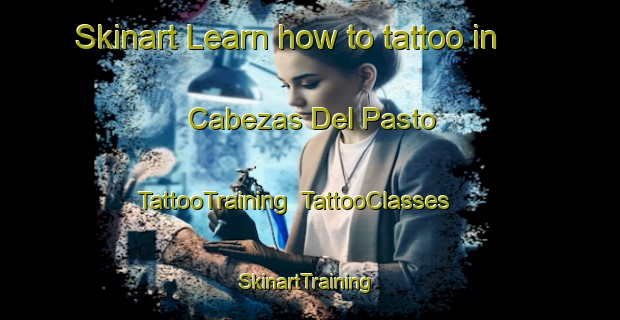 Skinart Learn how to tattoo in Cabezas Del Pasto | TattooTraining | TattooClasses | SkinartTraining-Spain