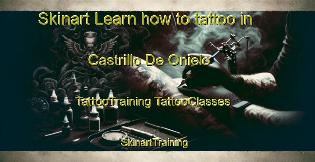 Skinart Learn how to tattoo in Castrillo De Onielo | #TattooTraining #TattooClasses #SkinartTraining-Spain