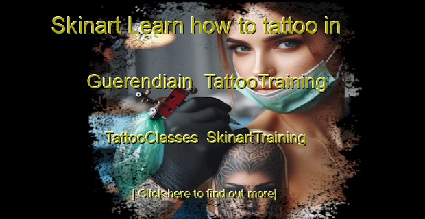 Skinart Learn how to tattoo in Guerendiain | TattooTraining | TattooClasses | SkinartTraining-Spain