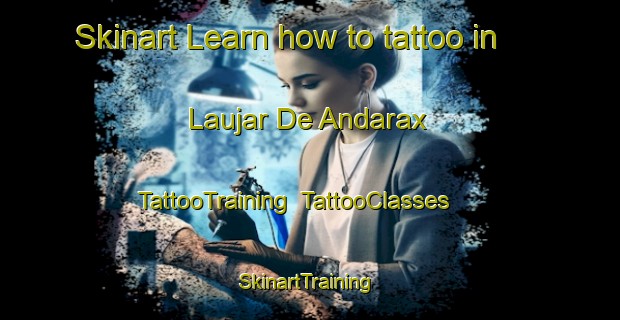 Skinart Learn how to tattoo in Laujar De Andarax | TattooTraining | TattooClasses | SkinartTraining-Spain