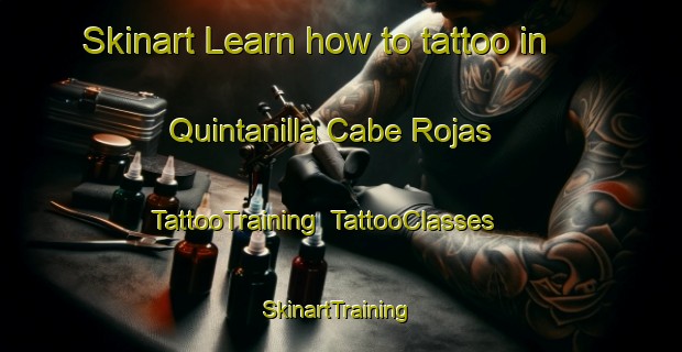 Skinart Learn how to tattoo in Quintanilla Cabe Rojas | TattooTraining | TattooClasses | SkinartTraining-Spain
