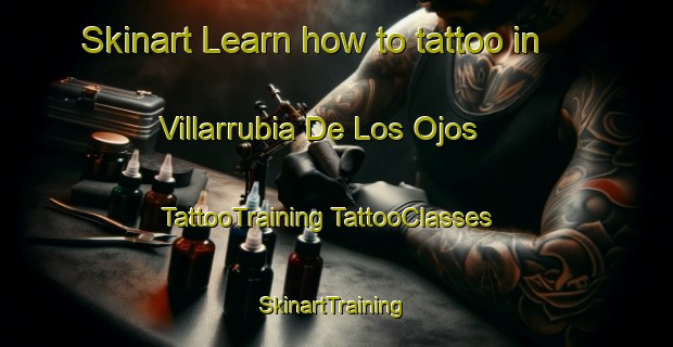 Skinart Learn how to tattoo in Villarrubia De Los Ojos | #TattooTraining #TattooClasses #SkinartTraining-Spain