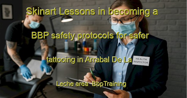Skinart Lessons in becoming a BBP safety protocols for safer tattooing in Arrabal De La Leche area | BbpTraining | BbpClasses | SkinartTraining-Spain