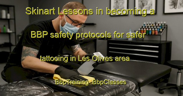 Skinart Lessons in becoming a BBP safety protocols for safer tattooing in Les Olives area | BbpTraining | BbpClasses | SkinartTraining-Spain