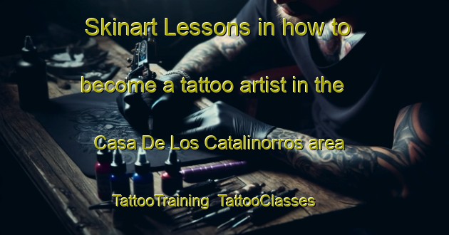 Skinart Lessons in how to become a tattoo artist in the Casa De Los Catalinorros area | TattooTraining | TattooClasses | SkinartTraining-Spain