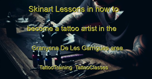 Skinart Lessons in how to become a tattoo artist in the Granyena De Les Garrigues area | TattooTraining | TattooClasses | SkinartTraining-Spain