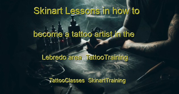 Skinart Lessons in how to become a tattoo artist in the Lebredo area | TattooTraining | TattooClasses | SkinartTraining-Spain