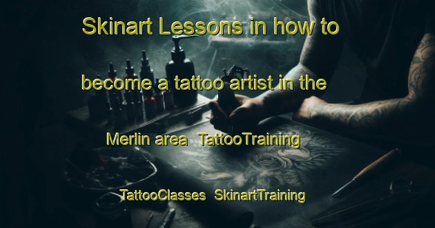 Skinart Lessons in how to become a tattoo artist in the Merlin area | TattooTraining | TattooClasses | SkinartTraining-Spain