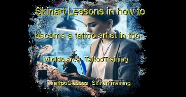 Skinart Lessons in how to become a tattoo artist in the Viloide area | TattooTraining | TattooClasses | SkinartTraining-Spain