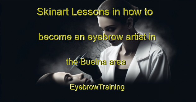 Skinart Lessons in how to become an eyebrow artist in the Buelna area | EyebrowTraining | EyebrowClasses | SkinartTraining-Spain
