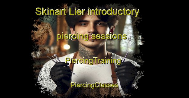 Skinart Lier introductory piercing sessions | #PiercingTraining #PiercingClasses #SkinartTraining-Spain