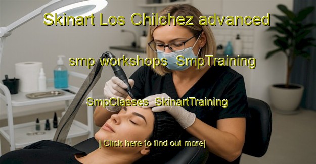 Skinart Los Chilchez advanced smp workshops | SmpTraining | SmpClasses | SkinartTraining-Spain