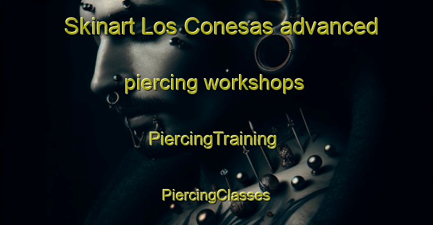 Skinart Los Conesas advanced piercing workshops | #PiercingTraining #PiercingClasses #SkinartTraining-Spain