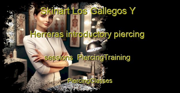 Skinart Los Gallegos Y Herreras introductory piercing sessions | #PiercingTraining #PiercingClasses #SkinartTraining-Spain