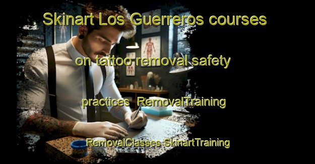 Skinart Los Guerreros courses on tattoo removal safety practices | #RemovalTraining #RemovalClasses #SkinartTraining-Spain