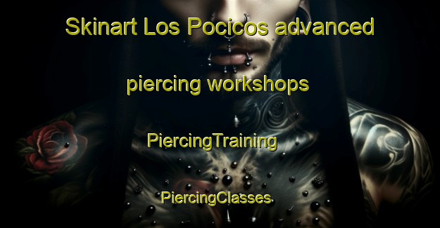 Skinart Los Pocicos advanced piercing workshops | PiercingTraining | PiercingClasses | SkinartTraining-Spain