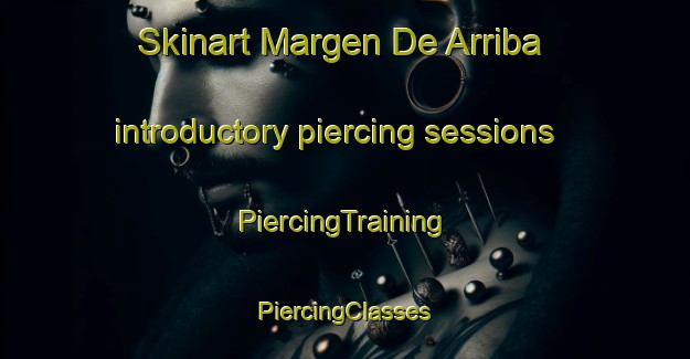 Skinart Margen De Arriba introductory piercing sessions | #PiercingTraining #PiercingClasses #SkinartTraining-Spain